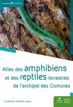 Книга Atlas des amphibiens et des reptiles terrestres de l'archipel des Comores. S. (coord.)