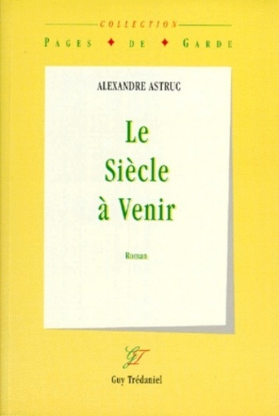 Knjiga Le siecle à venir Alexandre Astruc