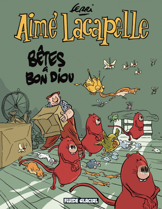 Kniha Aimé Lacapelle - Tome 04 - Bêtes à bon Diou Jean-Yves Ferri