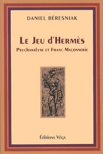 Knjiga Le Jeu d'Hermès - Psychanalyse et Franc-Maçonnerie collegium