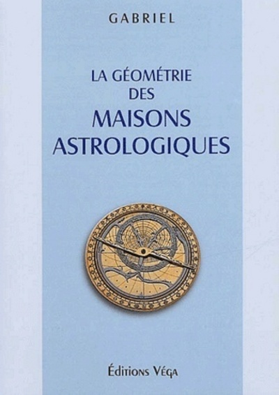 Carte La geometrie des maisons astrologiques Gabriel