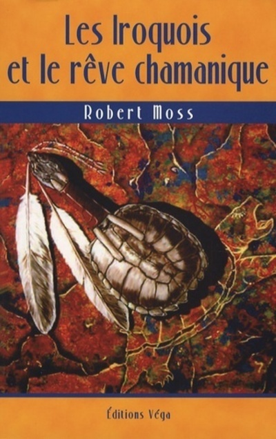 Kniha Les Iroquois et le rêve chamanique Robert Moss