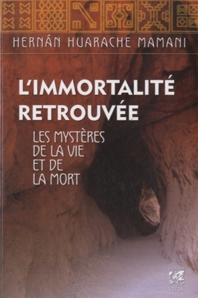 Buch L'immortalité retrouvée - Les mystères de la vie et de la mort Hernan Huarache Mamani