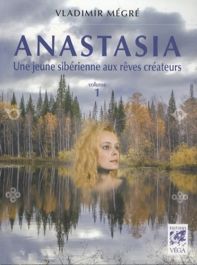 Книга Anastasia, une jeune sibérienne aux rêves créateurs - volume 1 Vladimír Megre