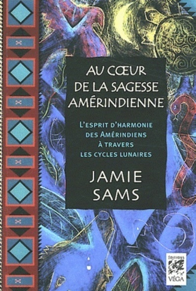 Kniha Au coeur de la sagesse amérindienne Jamie Sams