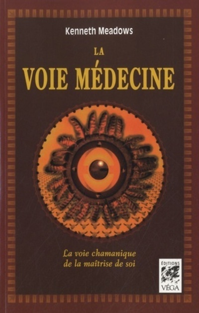 Kniha La voie médecine - La voie chamanique de la maîtrise de soi Kenneth Meadows