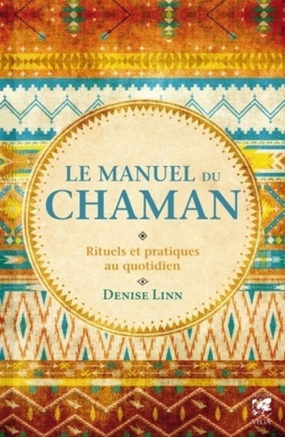 Książka Le manuel du Chaman - Rituels et pratiques au quotidien Denise Linn