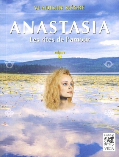 Книга Anastasia - volume 9 Les rites de l'amour Vladimír Megre