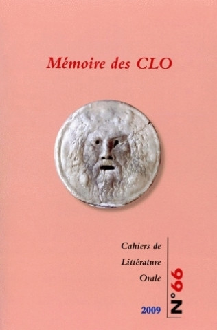 Könyv CAHIERS DE LITTERATURE ORALE, N 66/2009. MEMOIRE DES CLO LEGUY  CECILE