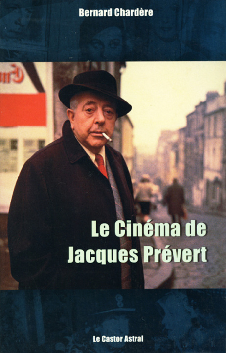 Knjiga Le cinéma de Jacques Prévert Bernard Chardère