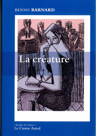 Book La créature - monologue Benno Barnard