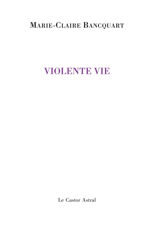Book Violente vie Marie-Claire Bancquart