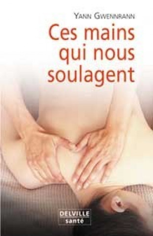 Knjiga Ces mains qui nous soulagent Gwennrann