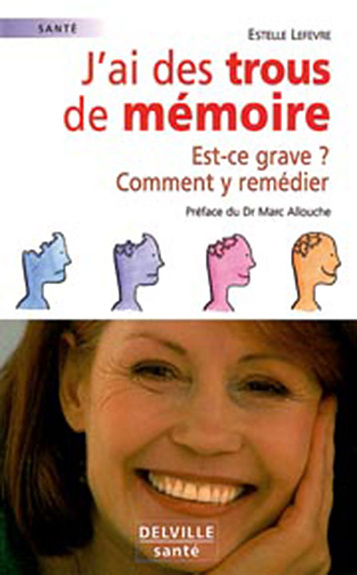 Βιβλίο J'ai des trous de mémoire - est-ce grave ? Comment y remédier Lefevre