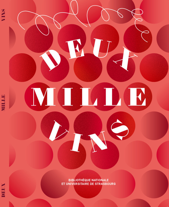 Knjiga Deux mille vins - [exposition, Bibliothèque nationale et universitaire de Strasbourg, 18 septembre 2020-17 janvier 20 AMSBECK FLORENCE
