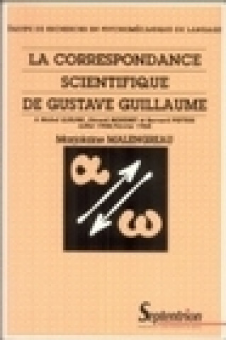Kniha La correspondance scientifique de Gustave Guillaume Guillaume