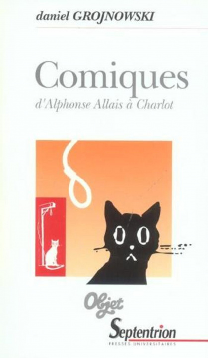 Kniha Comiques, d'Alphonse Allais à Charlot le comique dans les lettres et les arts Grojnowski