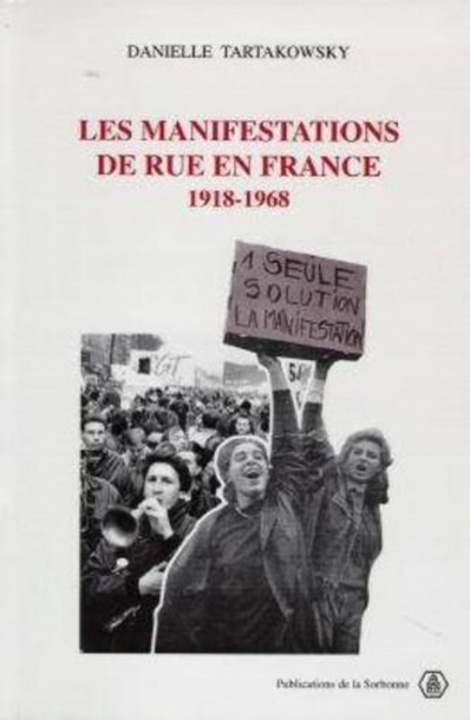 Book Les manifestations de rue en France 1918-1968 Tartakowsky