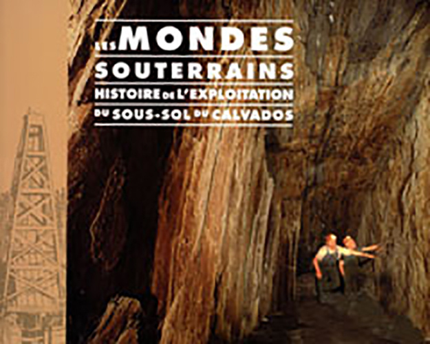 Книга Les mondes souterrains, Histoire de l'exploitation du sous-sol du Calvados collegium