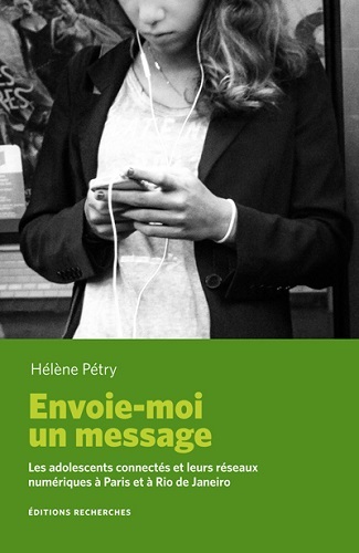 Książka Envoie-moi un message - les adolescents connectés et leurs réseaux numériques à Paris et à Rio de Janeiro Petry