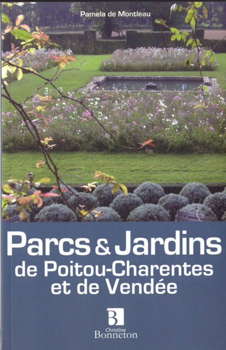 Kniha Parcs et jardins de Poitou-Charentes et de Vendée Montleau