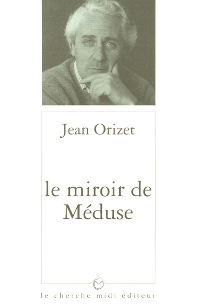 Kniha Le miroir de Méduse Jean Orizet