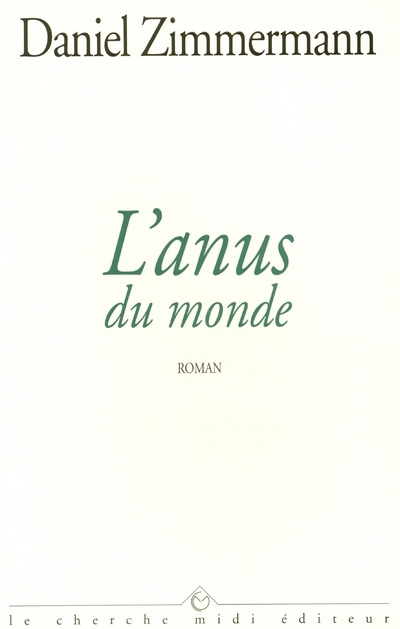 Buch L'anus du monde Daniel Zimmermann