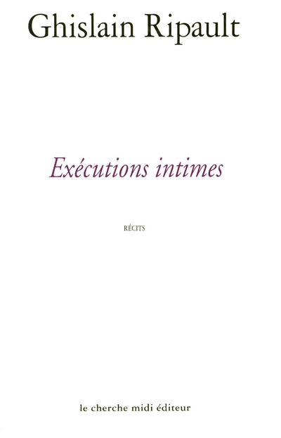 Knjiga Exécutions intimes Ghislain Ripault