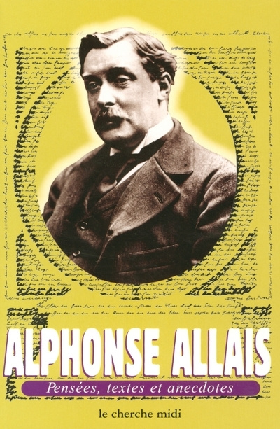 Kniha Alphonse Allais - Pensées, textes et anecdotes Alphonse Allais