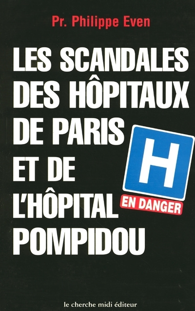 Carte Les scandales des hôpitaux de Paris et de l' Hôpital Pompidou Philippe Even