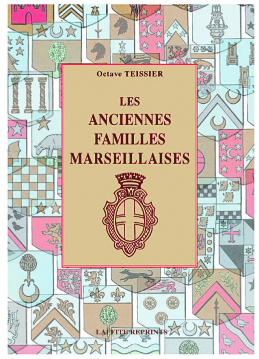 Kniha Les anciennes familles marseillaises Teissier