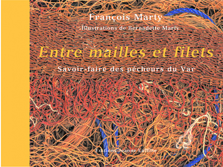 Книга Entre mailles et filets - savoir-faire des pêcheurs du Var Marty