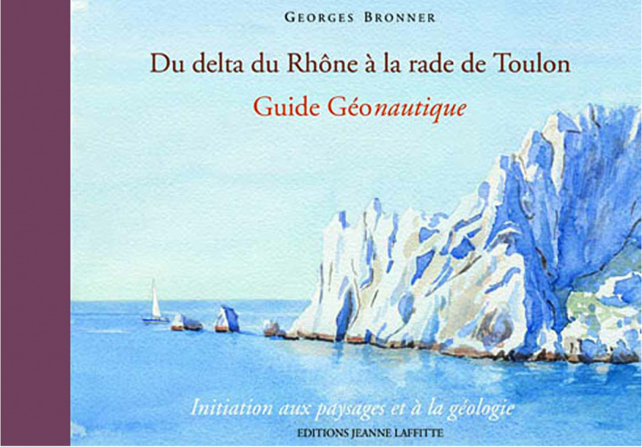 Kniha Du delta du Rhône à la rade de Toulon - guide géonautique Bronner