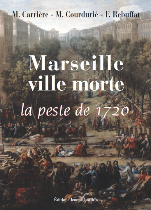 Knjiga Marseille ville morte - la peste de 1720 Carrière