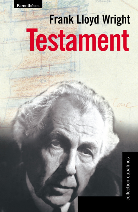 Book TESTAMENT Frank Lloyd WRIGHT