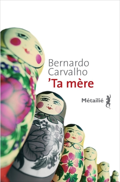 Knjiga Ta mère Bernardo Carvalho