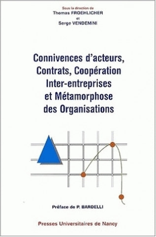 Carte Connivences d'acteurs, contrats, coopération inter-entreprises et métamorphose des organisations 