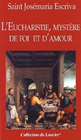Kniha L'Eucharistie, mystère de foi et d'amour Josemaría Escrivá de Balaguer