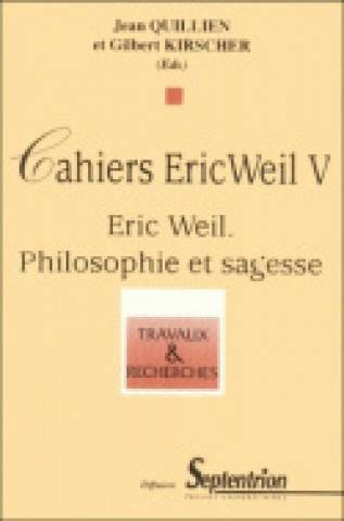 Kniha Eric Weil, philosophie et sagesse - [journée d'étude de Nice, 10 mars 1994 et journée d'étude de Lille, 17-18 mars 1995] 