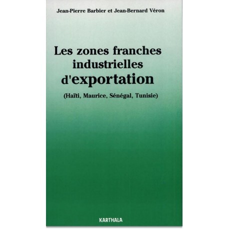 Kniha Les zones franches industrielles d'exportation - Haïti, Maurice, Sénégal, Tunisie Barbier