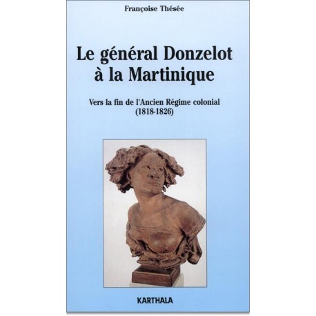 Book Le général Donzelot à la Martinique - vers la fin de l'ancien régime colonial, 1818-1826 Thésée