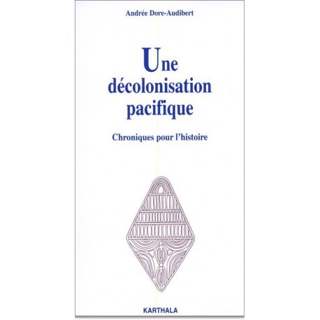 Buch Une décolonisation pacifique - chroniques pour l'histoire Dore-Audibert