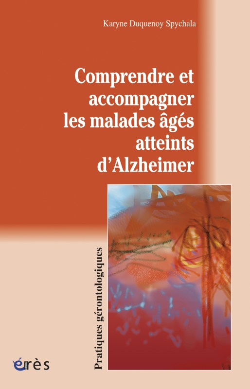 Kniha COMPRENDRE ET ACCOMPAGNER LES MALADES AGEES ATTEINTS ALZHEIMER Duquenoy Spychala