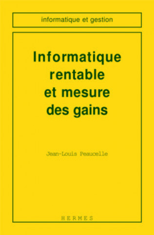 Kniha Informatique rentable et mesure des gains Peaucelle