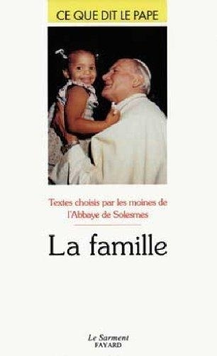 Knjiga La famille - Ce que dit le pape Jean-Paul