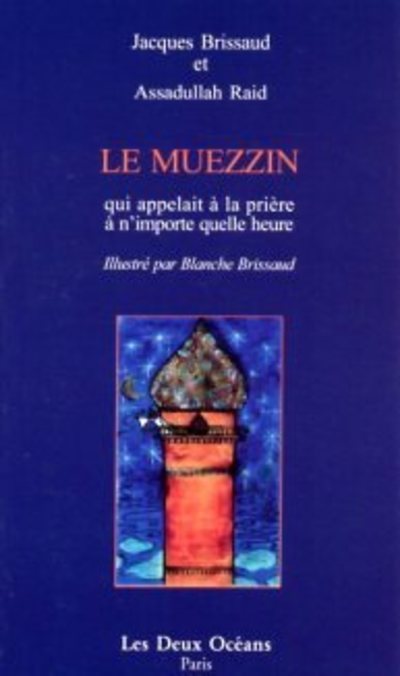 Libro Le muezzin - qui appelait à la prière à n'importe quelle heure Jacques Brissaud