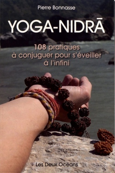Kniha Yoga-Nidra - 108 pratiques à conjuguer pour s'éveiller à l'infini Pierre Bonnasse
