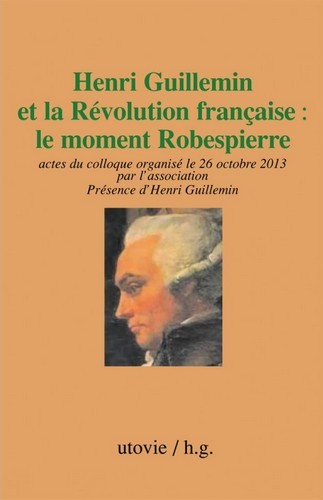 Könyv Henri guillemin et la revolution francaise : le moment robespierre EDOUARD