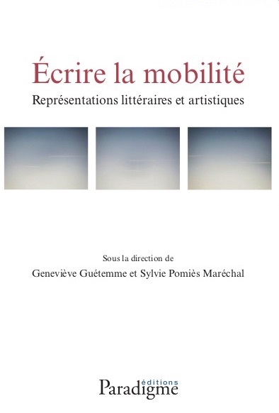 Kniha ÉCRIRE LA MOBILITÉ, Représentations littéraires et artistiques Guétemme