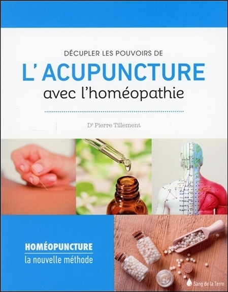 Carte Décupler les pouvoirs de l'acupuncture avec l'homéopathie - Homéopuncture Tillement